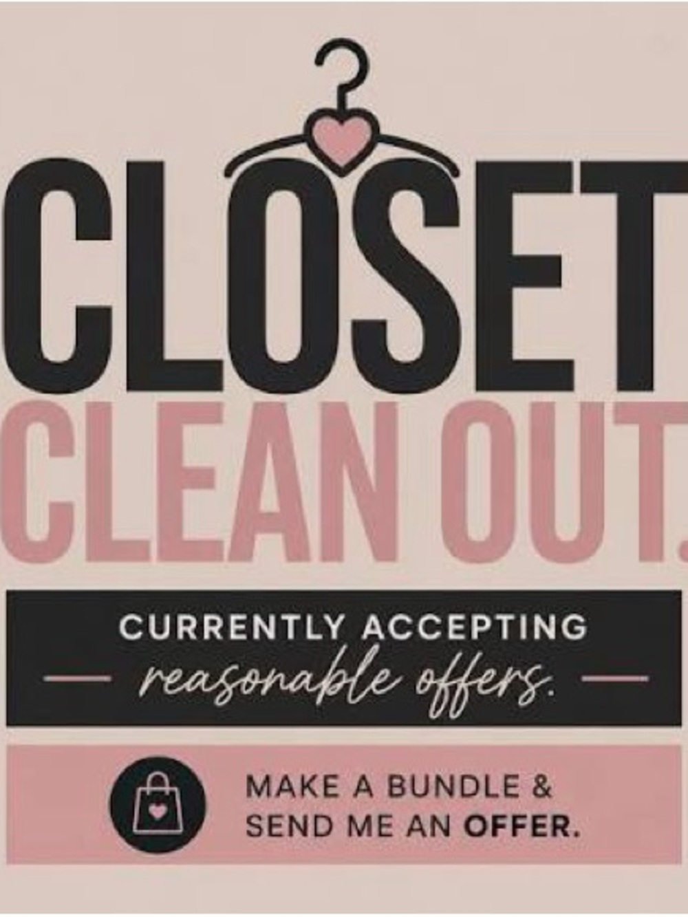 Closet Clean Out * Make bundles for a bigger discount * Reasonable offers accept